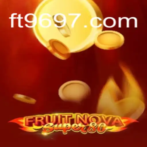 Descubra o Jogo FruitNovaSuper80 no FT969.COM